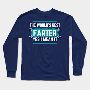 the World's Best Farter Funny Gift for Dads Long Sleeve T-Shirt